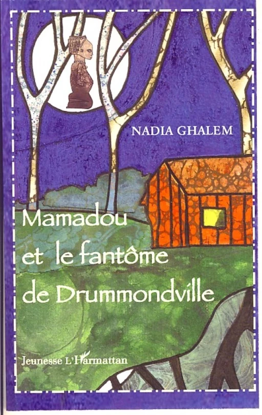 Mamadou et le fantôme de Drummondville - Nadia Ghalem - Editions L'Harmattan