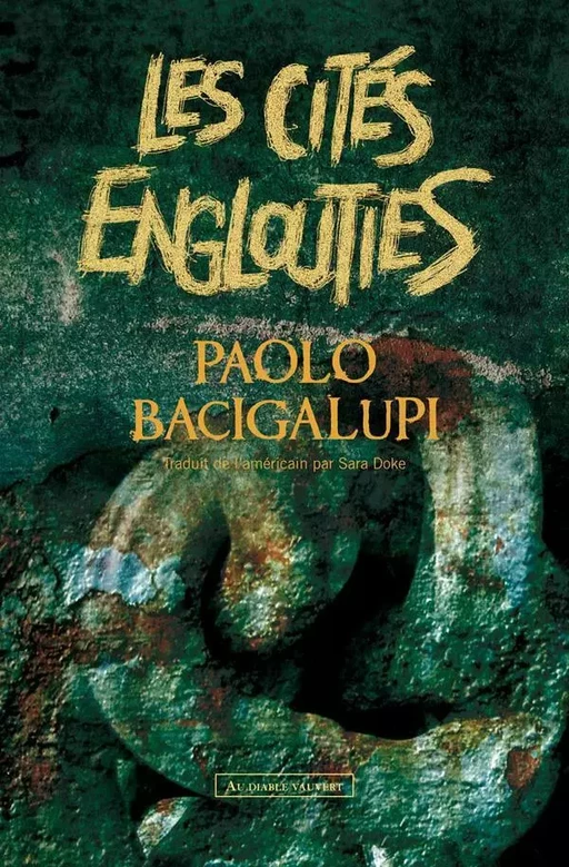 LES CITÉS ENGLOUTIES - Paolo BACIGALUPI - Au diable vauvert