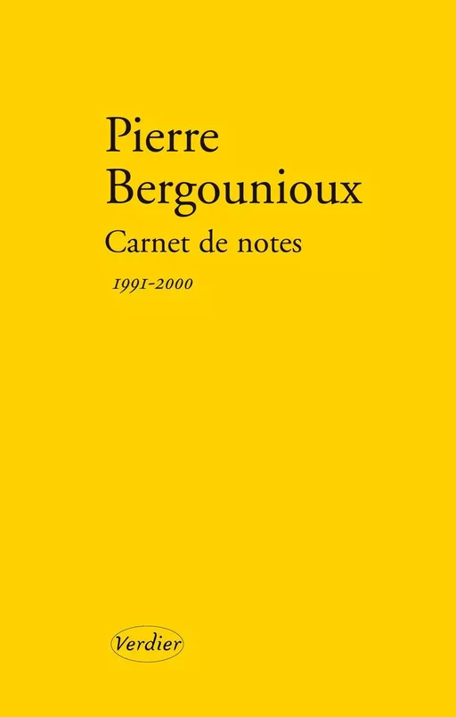 Carnet de notes 1991 - 2000 - Pierre Bergounioux - Editions Verdier