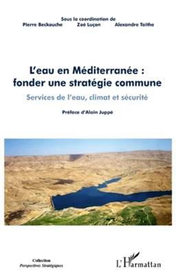 L'eau en Méditerranée : fonder une stratégie commune