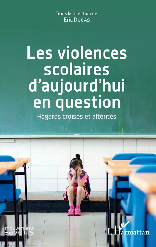 Les violences scolaires d'aujourd'hui en question - Eric Dugas - Editions L'Harmattan