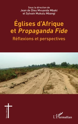 Eglises d'Afrique et <i>Propaganda Fide</i>