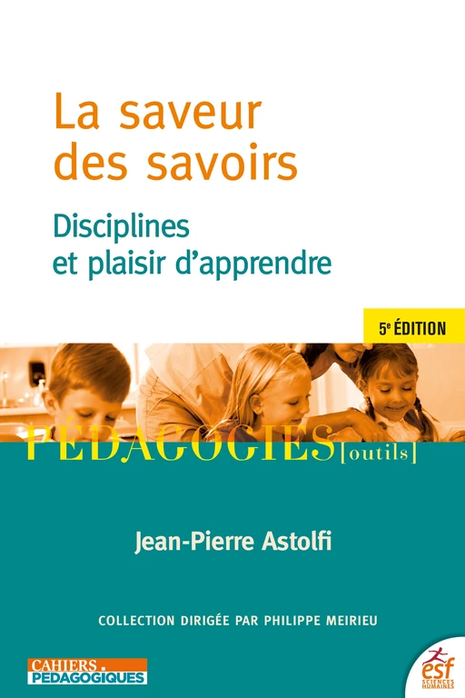 La saveur des savoirs - Jean-Pierre Astolfi - ESF Sciences humaines