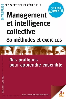 Management et intelligence collective, 80 méthodes et exercices