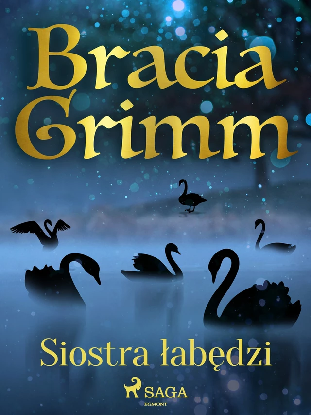 Siostra łabędzi - Bracia Grimm - Saga Egmont International