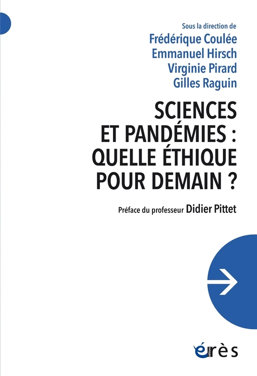 Sciences et pandémies : quelle éthique pour demain ? - Emmanuel Hirsch, Virginie Pirard, Frédérique COULÉE - Eres