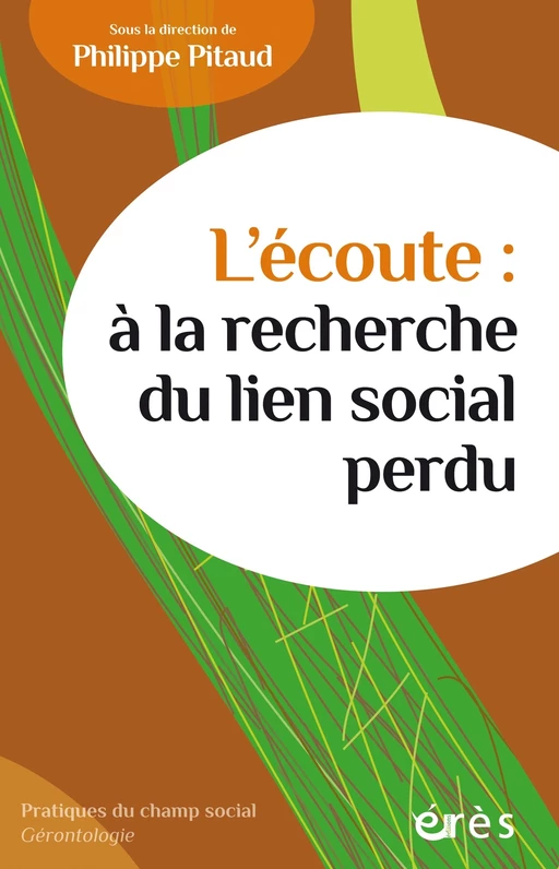 L'écoute : à la recherche du lien social perdu - Philippe PITAUD - Eres