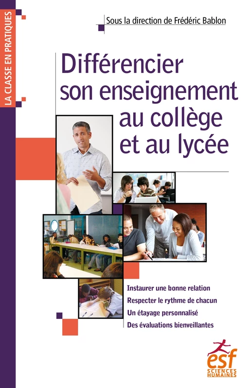 Différencier son enseignement au collège et au lycée - Frédéric Bablon, Marie-Noëlle Bertille, Pascal Claman - ESF Sciences humaines