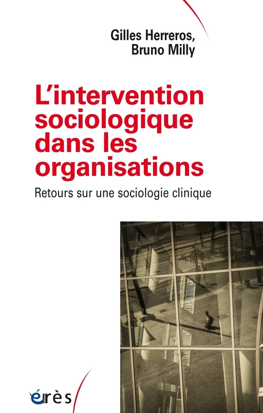 L'intervention sociologique dans les organisations - Gilles Herreros, Bruno Milly - Eres