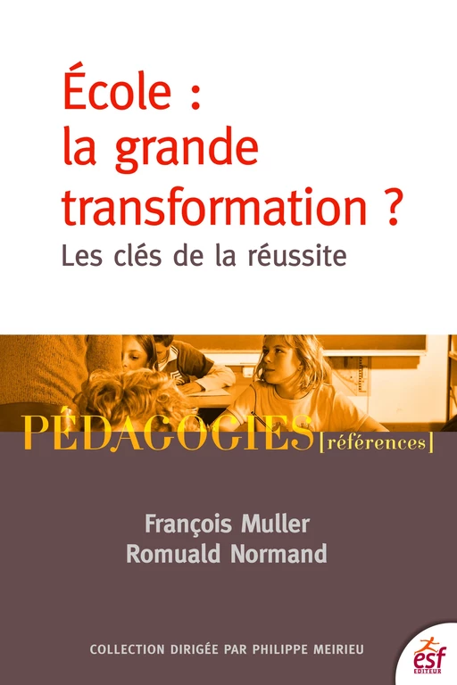 École : la grande transformation ? - François Muller, Romuald Normand - ESF éditeur