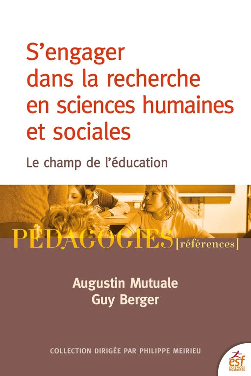 S’engager dans la recherche en sciences humaines et sociales - le champ de l'éducation - Augustin Mutuale, Guy Berger - ESF Sciences humaines