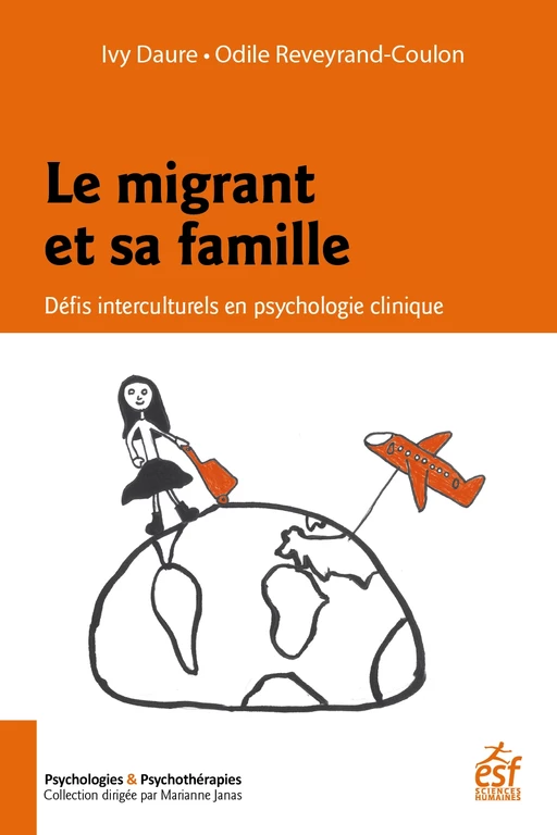 Le migrant et sa famille - Ivy Daure, Odile REVEYRAND-COULON - ESF Sciences humaines