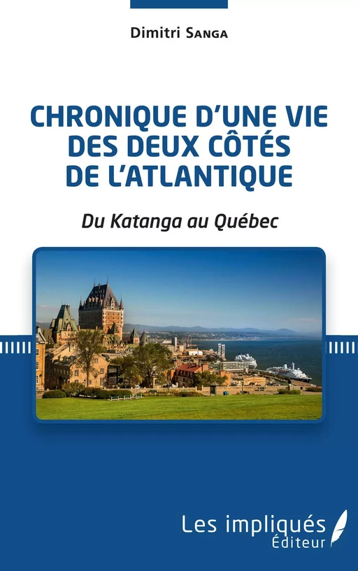 Chronique d'une vie des deux côtés de l'Atlantique - Dimitri Sanga - Les Impliqués