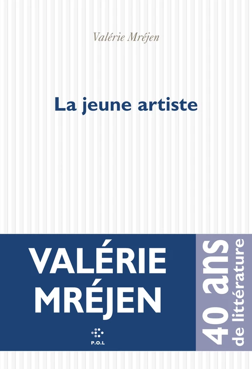 La jeune artiste - Valérie Mréjen - POL Editeur