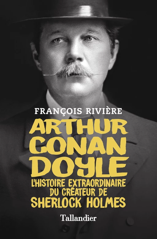 Arthur Conan Doyle - François Rivière - Tallandier