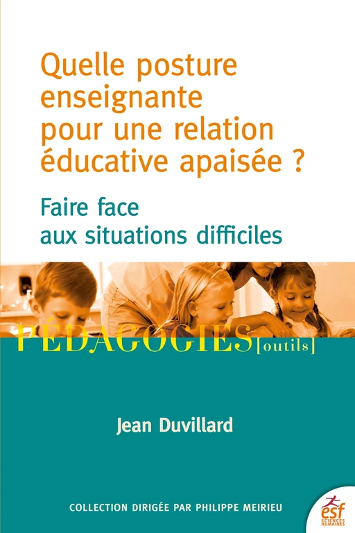 Quelle posture enseignante pour une relation éducative apaisée ? - Jean Duvillard - ESF Sciences humaines