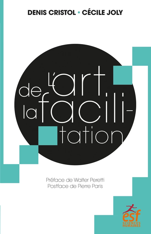 L'art de la facilitation - Denis Cristol, Cécile Joly - ESF Sciences humaines