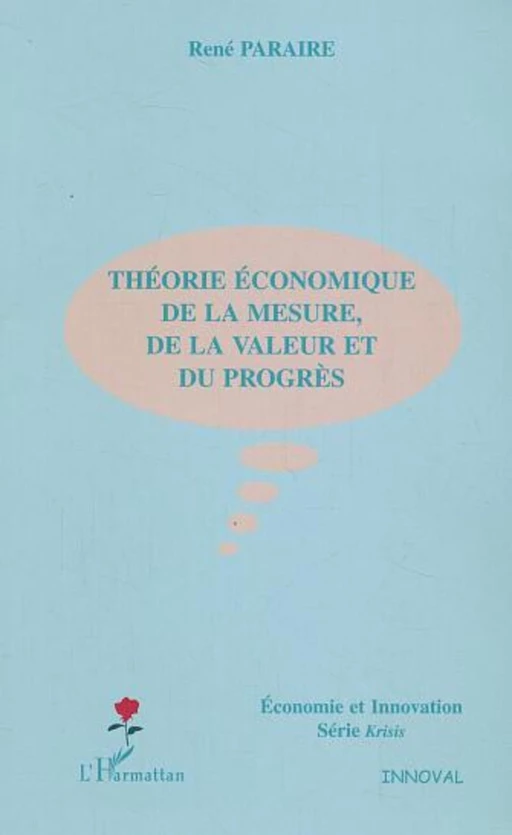 Théorie économique de la mesure, de la valeur et du progrès - René Paraire - Editions L'Harmattan