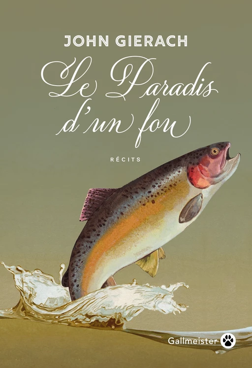 Le Paradis d'un fou - John Gierach - Editions Gallmeister