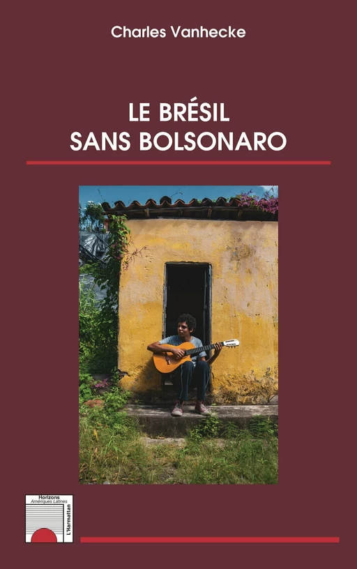 Le Brésil sans Bolsonaro - Charles Vanhecke - Editions L'Harmattan