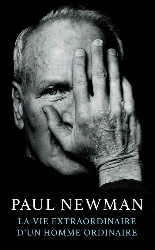 La Vie extraordinaire d'un homme ordinaire - Paul Newman - Editions de la Table Ronde