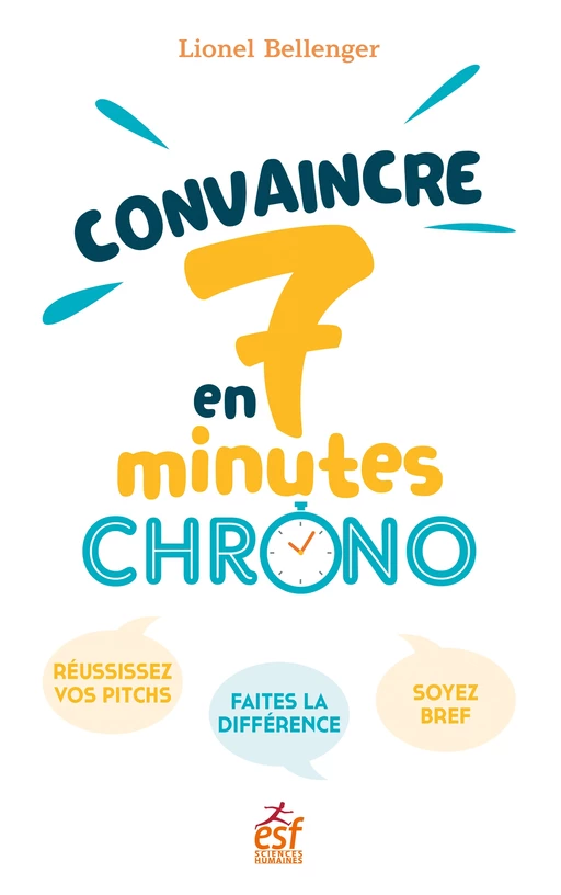 Convaincre en 7 minutes chrono - Lionel Bellenger - ESF Sciences humaines