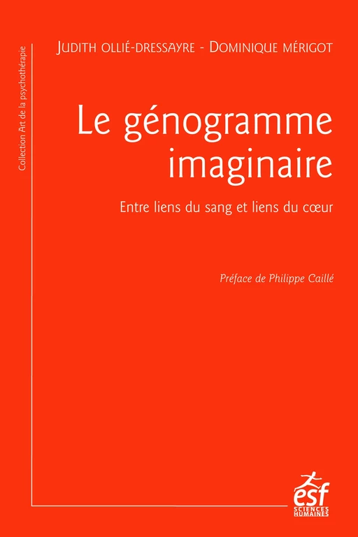 Le génogramme imaginaire - Judith OLLIÉ-DRESSAYRE, Dominique MERIGOT - ESF Sciences humaines