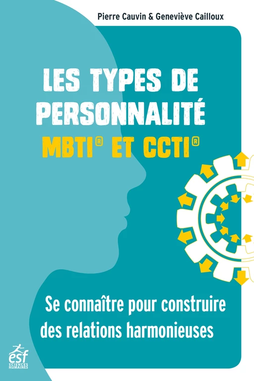 Les types de personnalité - MBTI et CCTI - Pierre Cauvin, Geneviève Cailloux - ESF Sciences humaines