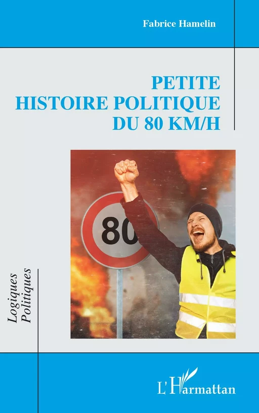 Petite histoire politique du 80 km/h - Fabrice Hamelin - Editions L'Harmattan