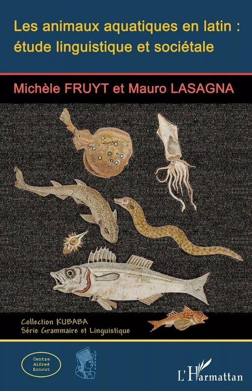 Les animaux aquatiques en latin : étude linguistique et sociétale - Michèle Fruyt, Mauro Lasagna - Editions L'Harmattan