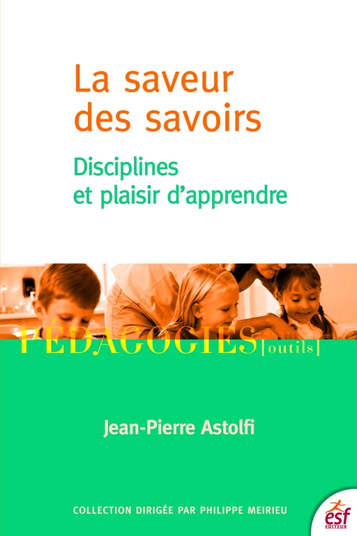 La saveur des savoirs - Jean-Pierre Astolfi - ESF Sciences humaines