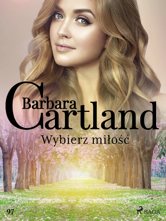 Wybierz miłość - Ponadczasowe historie miłosne Barbary Cartland - Barbara Cartland - Saga Egmont International