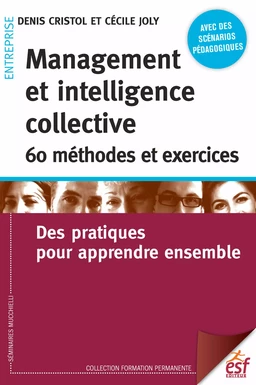 Management et intelligence collective 60 méthodes et exercices