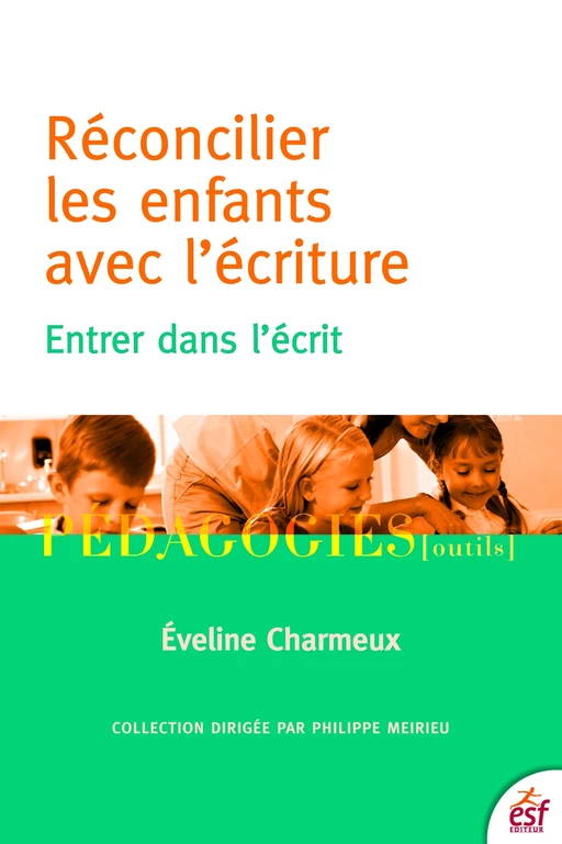 Réconcilier les enfants avec l'Ecriture - Éveline Charmeux - ESF Sciences humaines