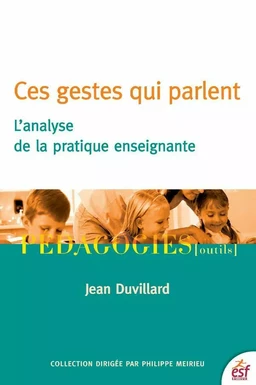 Ces gestes qui parlent. L'analyse de la pratique enseignante