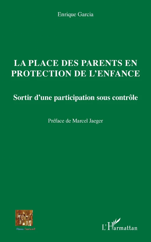 La place des parents en protection de l'enfance - Enrique Garcia - Editions L'Harmattan