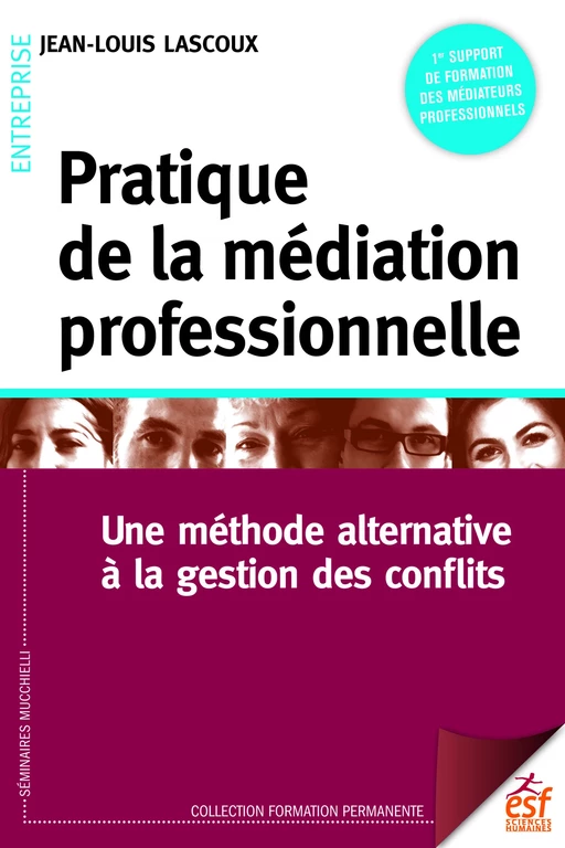 Pratique de la médiation professionnelle - Jean-Louis LASCOUX - ESF Sciences humaines