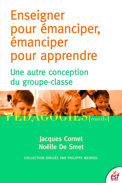 Enseigner pour émanciper, émanciper pour apprendre - Jacques Cornet, Noëlle De Smet - ESF éditeur