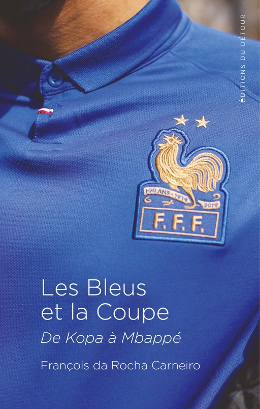 Les Bleus et la coupe - François da Rocha Carneiro - Détour