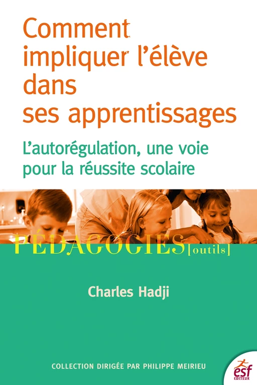 Comment impliquer l'élève dans ses apprentissages - Charles Hadji - ESF Sciences humaines