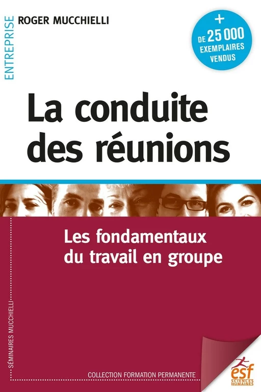 La conduite des réunions - Roger Mucchielli - ESF Sciences humaines