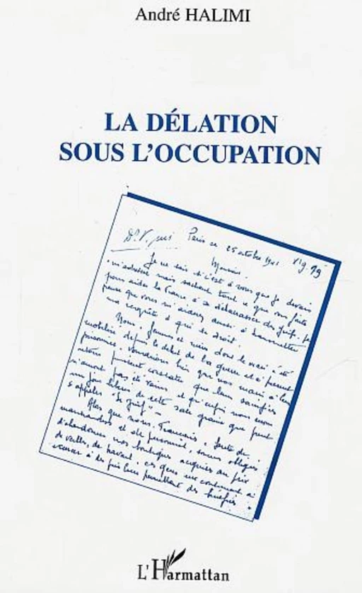 La délation sous l'occupation - André Halimi - Editions L'Harmattan