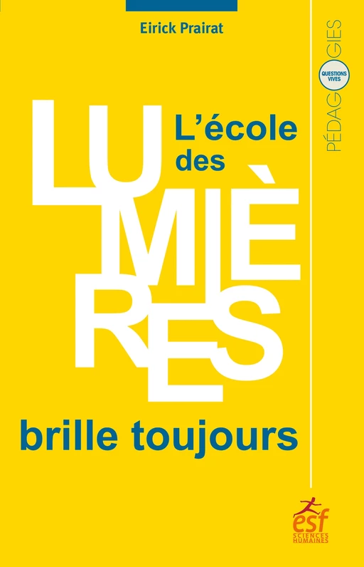 L'école des Lumières brille toujours - Eirick Prairat - ESF Sciences humaines