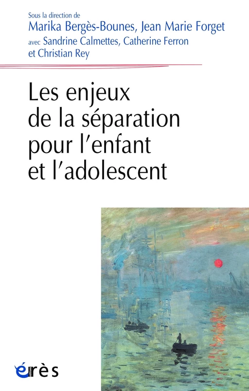 Les enjeux de la séparation pour l'enfant et l'adolescent - Jean-marie Forget, Marika BERGES-BOUNES - Eres