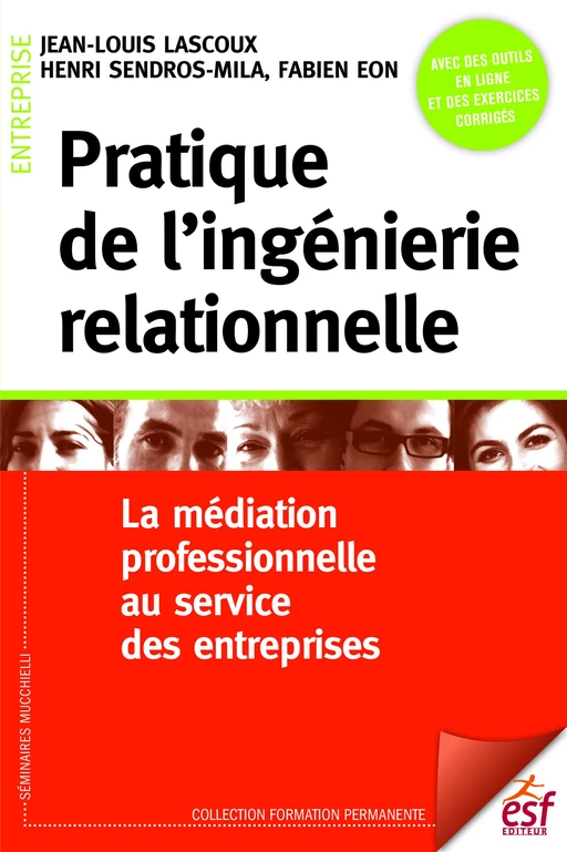 Pratique de l'ingénierie relationnelle - Jean-Louis LASCOUX, Henri SENDROS-MILA, Fabien Eon - ESF Sciences humaines