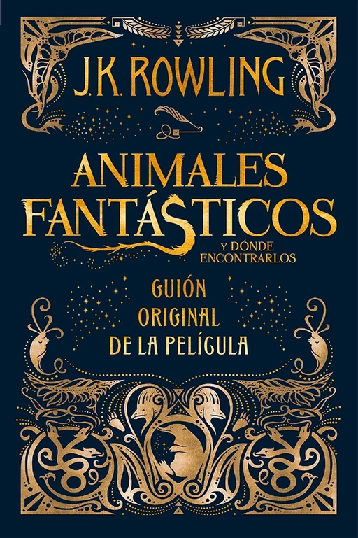 Animales fantásticos y dónde encontrarlos: guión original de la película - J.K. Rowling - Pottermore