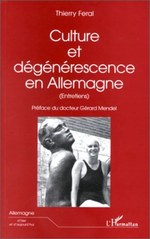 CULTURE ET DÉGÉNÉRESCENCE EN Allemagne - Thierry Feral, Gérard Mendel - Editions L'Harmattan