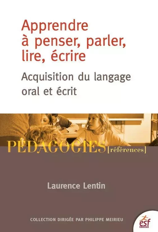 Apprendre à penser, parler, lire, écrire - Laurence Lentin - ESF Sciences humaines