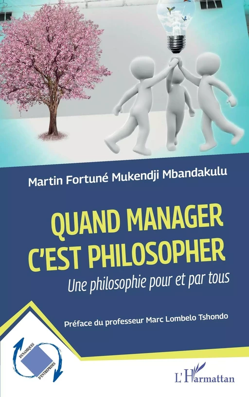 Quand manager c'est philosopher - Martin Fortuné Mukendji Mbandakulu - Editions L'Harmattan