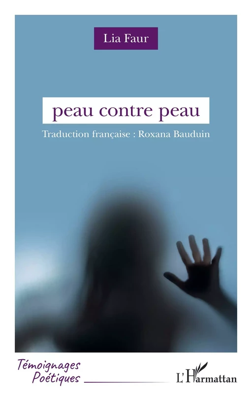 peau contre peau - Lia Faur - Editions L'Harmattan